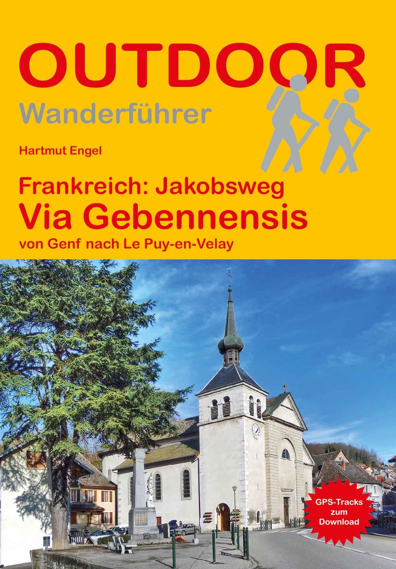 Frankreich: Jakobsweg Via Gebennensis von Genf nach Le Puy-en-Velay: Wandern auf Pilgerwegen: Routen, Wegbeschreibungen und Reise-Infos