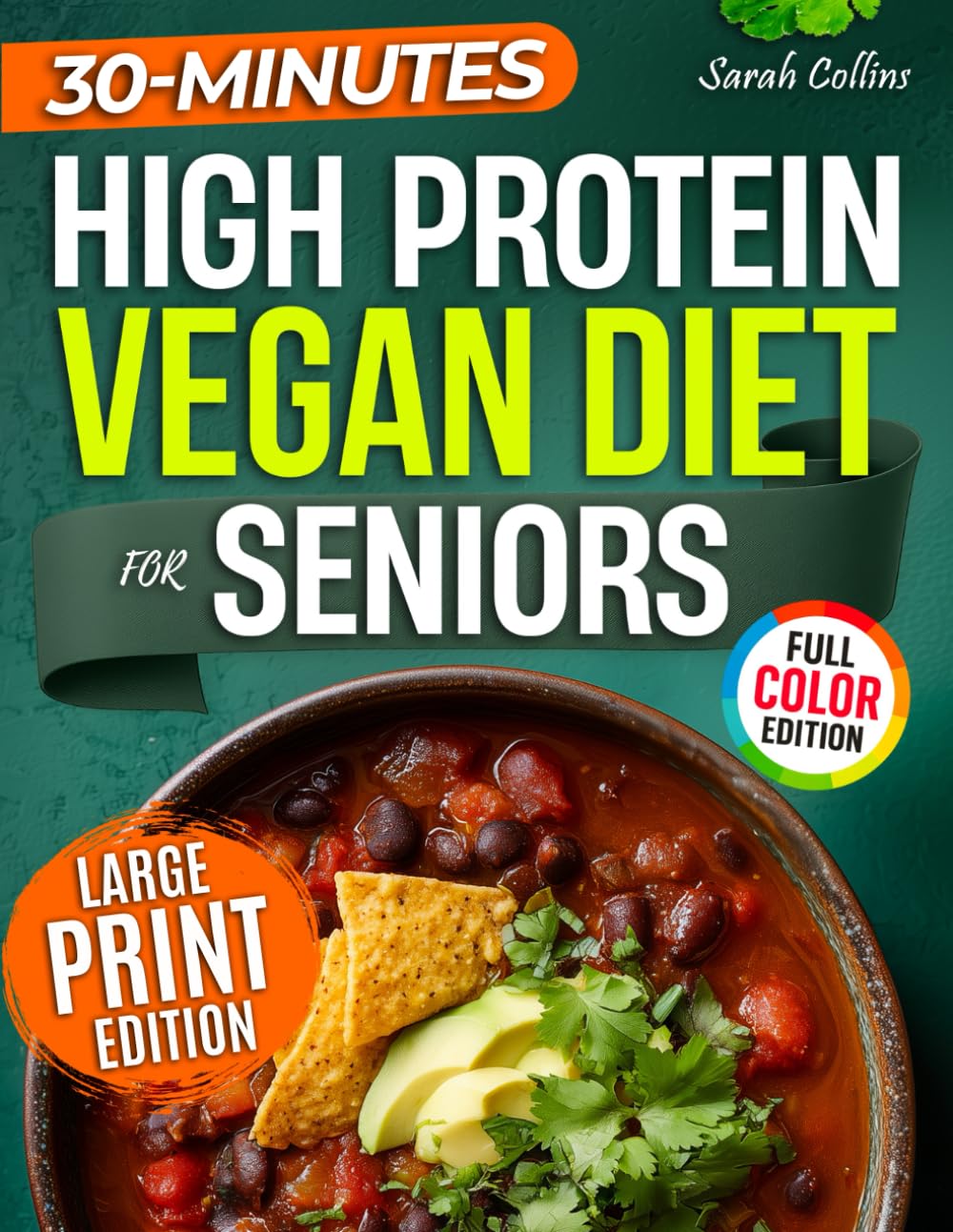 High Protein Vegan Diet for Seniors: Easy Plant-Based Recipes and a 4-Week Plan to Stay Strong, Energized, and Independent After 60