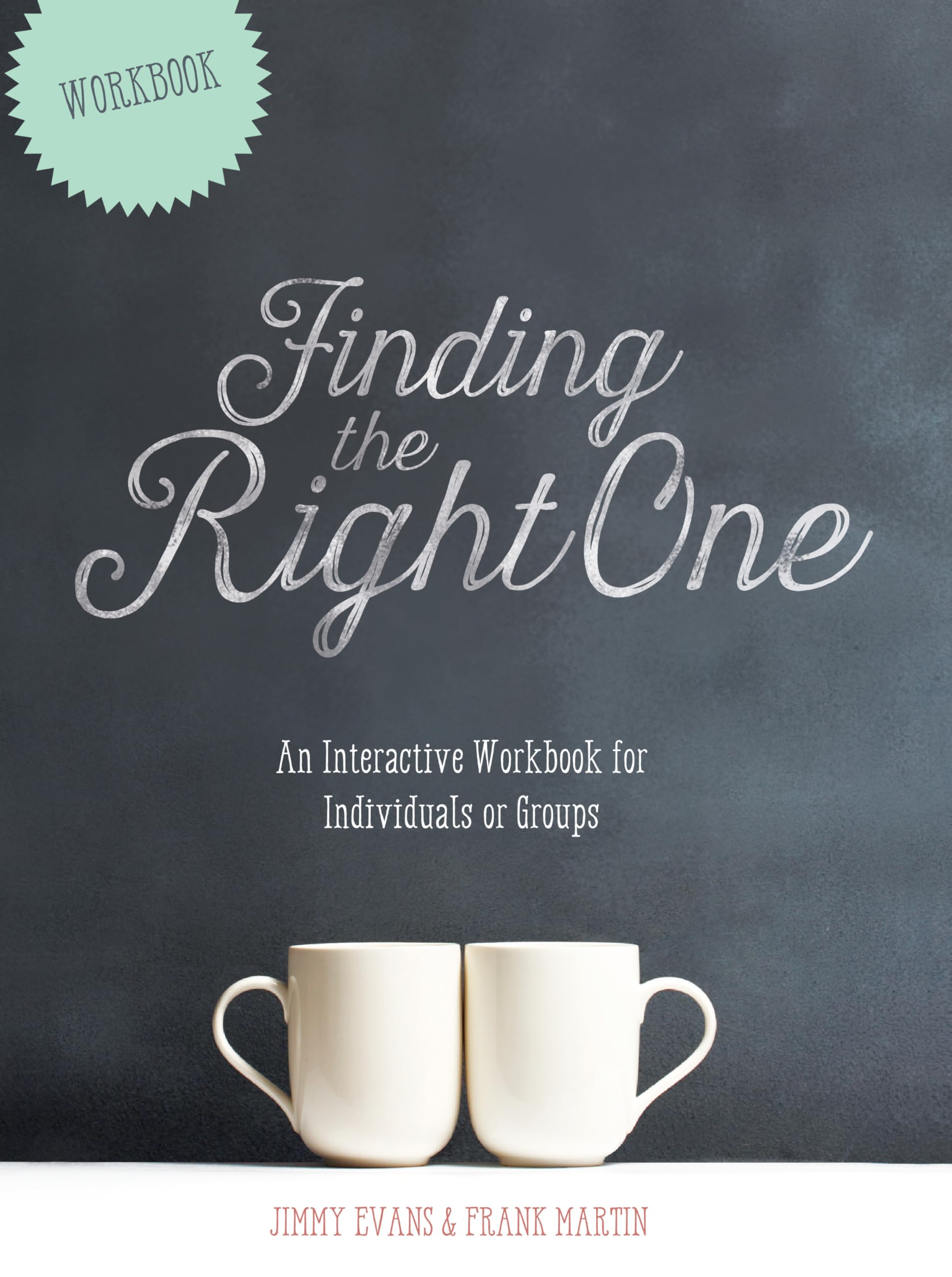Finding the Right One: An Interactive Workbook for Individuals or Groups