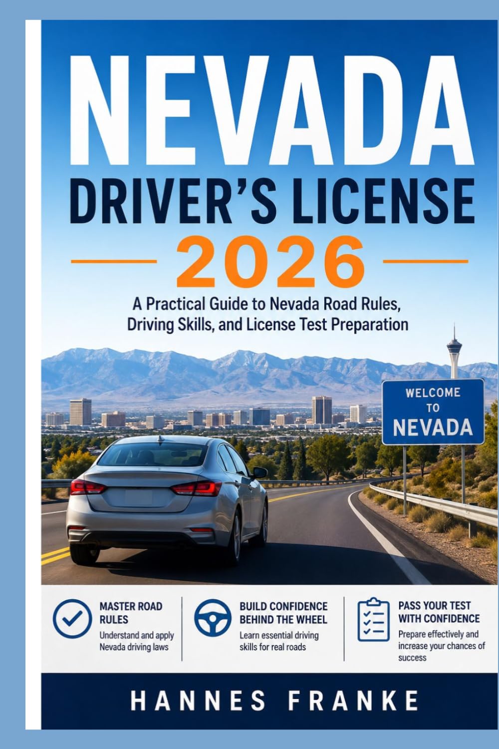 NEVADA DRIVERS LICENSE 2026: A Practical Guide to Nevada Road Rules, Driving Skills, and License Test Preparation (RoadWise Driver Series)