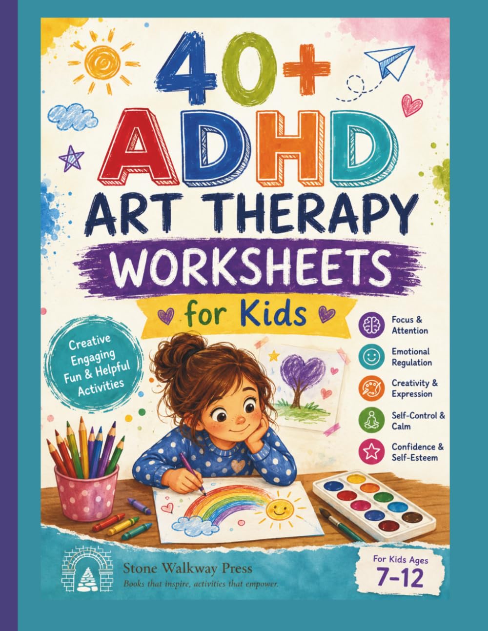ADHD Art Therapy Worksheets for Kids: Activities to Engage Focus, Boost Confidence, and Process Feelings