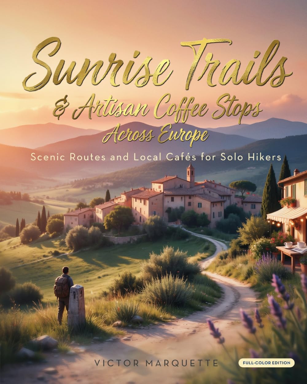Sunrise Trails and Artisan Coffee Stops Across Europe: Scenic Routes and Local Cafés for Solo Hikers