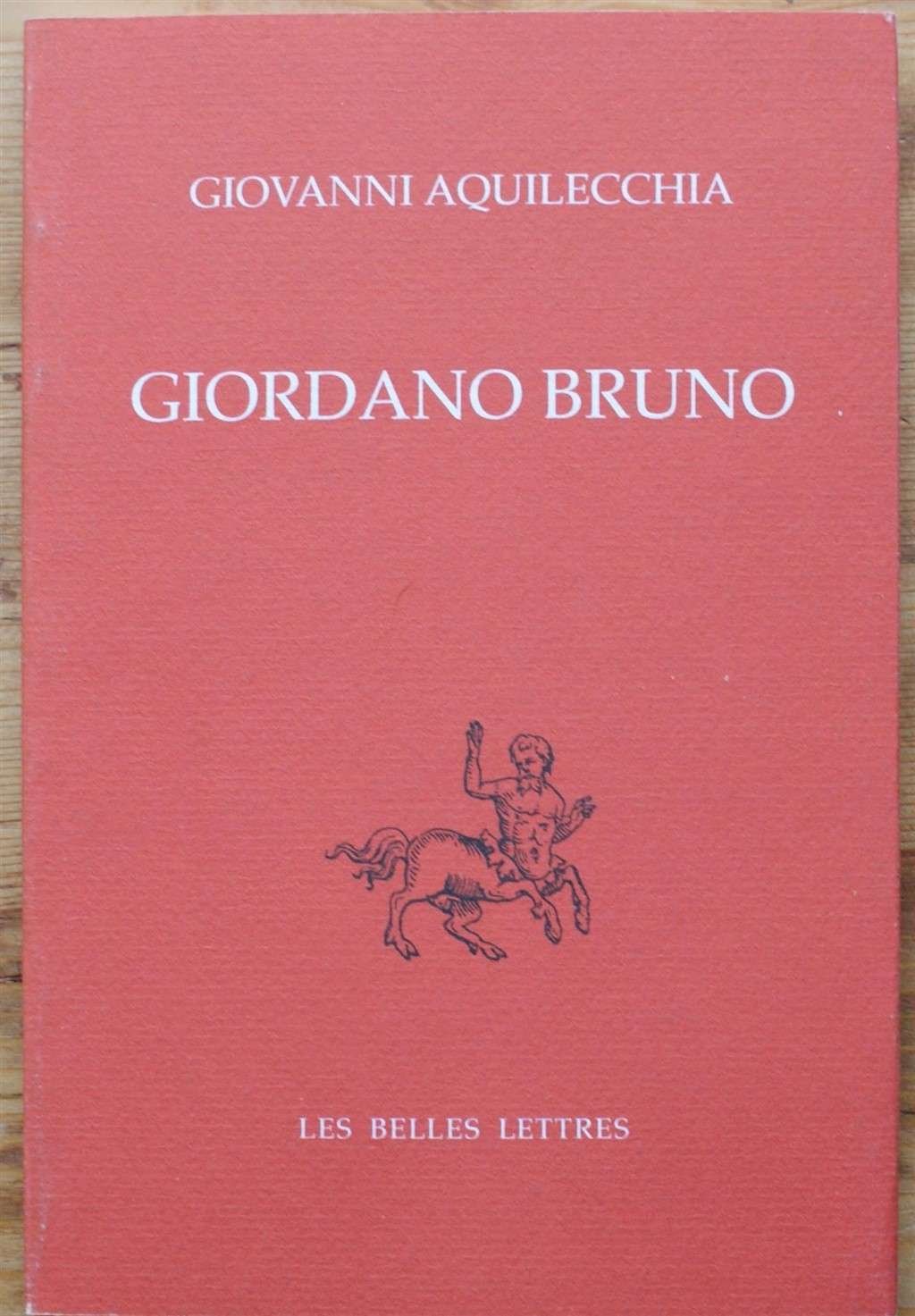 Giordano Bruno: Giordano Bruno. Œuvres complètes. Documents et essais. Tome III