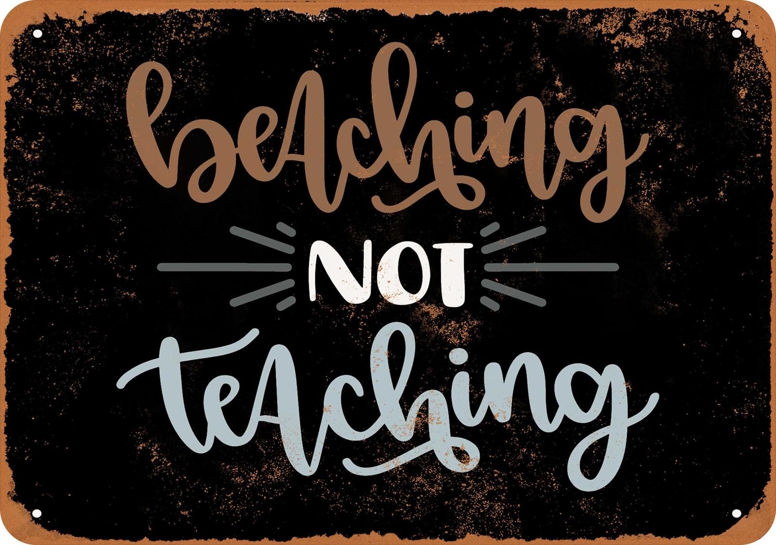 Metal Sign - Beaching Not Teaching (BLACK) - Vintage Look home decor