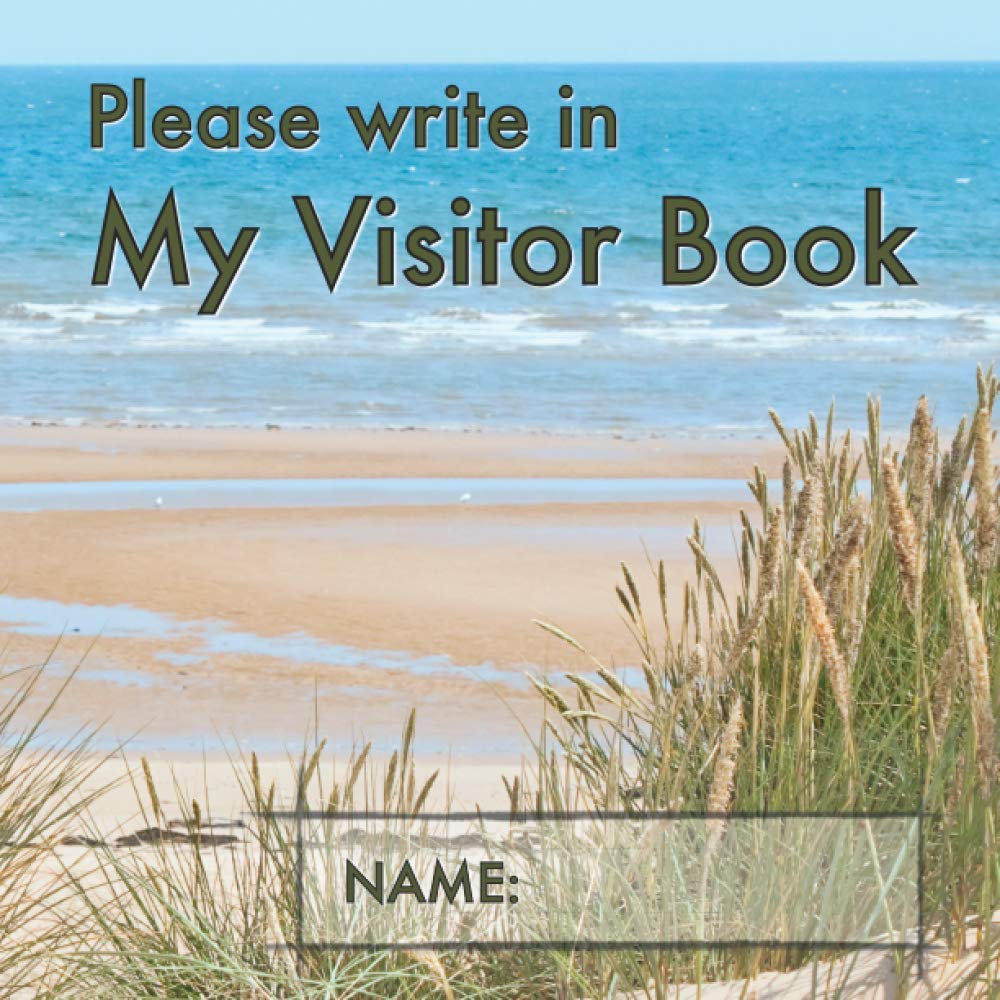 Please write in My Visitor Book: Beach cover | Guest record and log for seniors in nursing homes, eldercare situations, and for anyone who struggles to remember visit details!