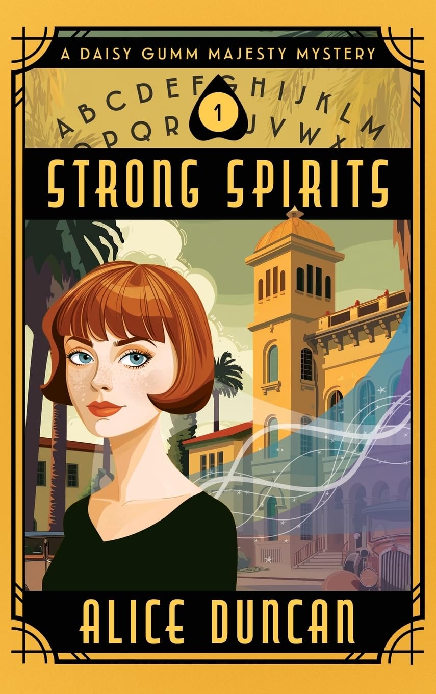Strong Spirits: A Historical Cozy Mystery: 1 (Daisy Gumm Majesty Mystery)