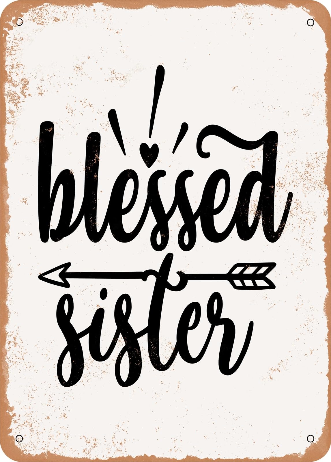 Metal Sign - Blessed Sister - Vintage Rusty Look home decor