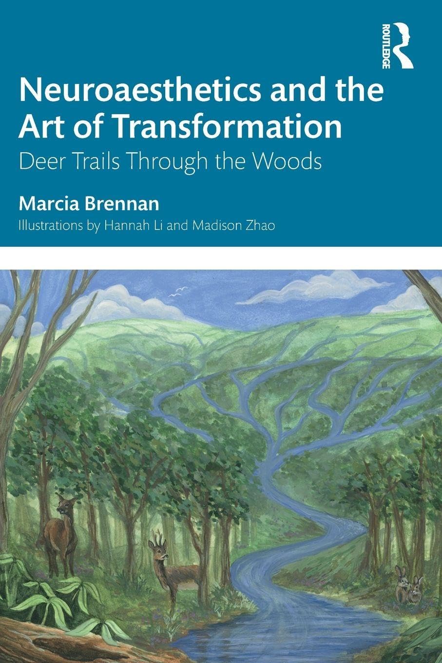 Neuroaesthetics and the Art of Transformation: Deer Trails Through the Woods