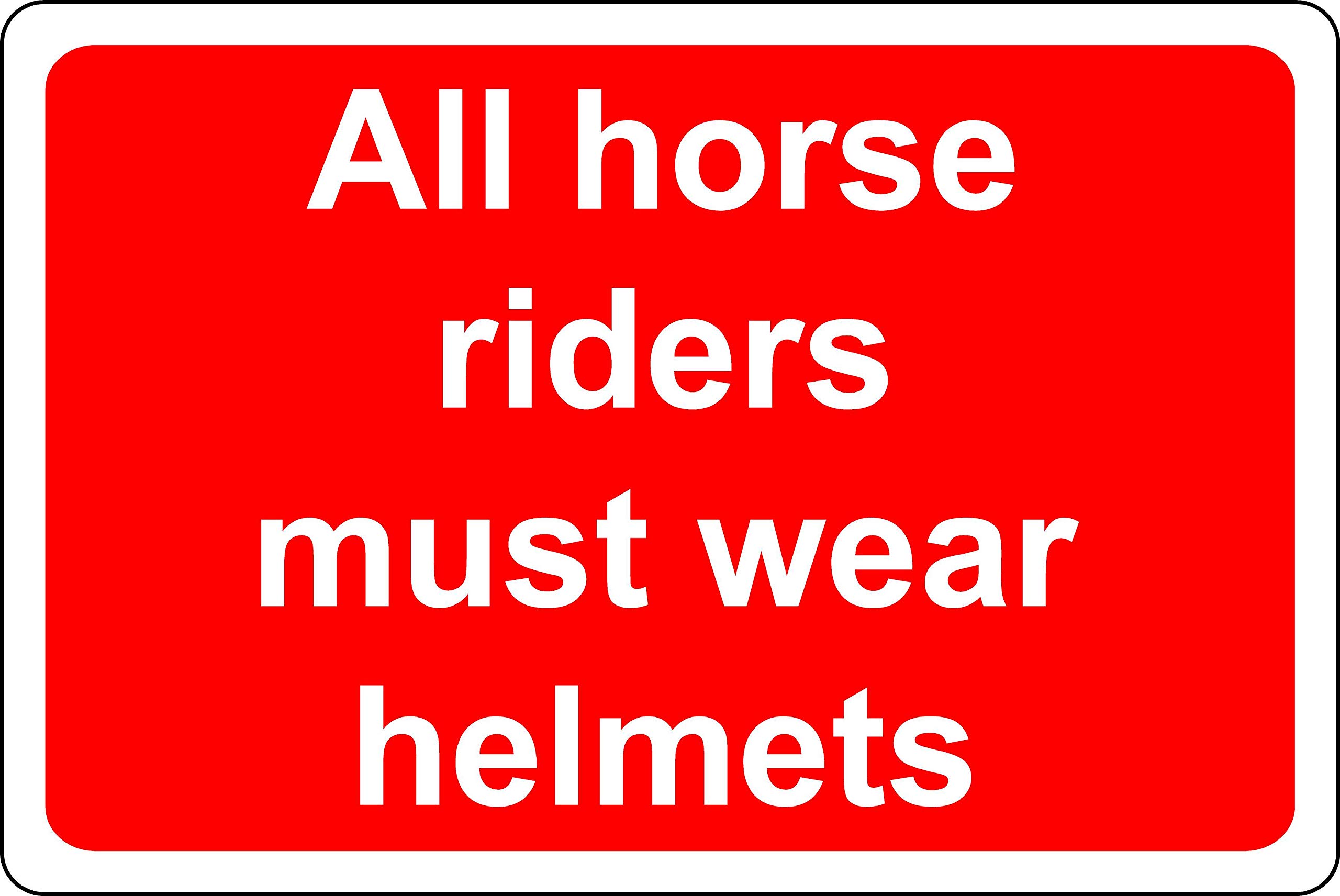 All horse riders must wear helmets Safety sign - 1.2mm Rigid plastic 200mm x 150mm
