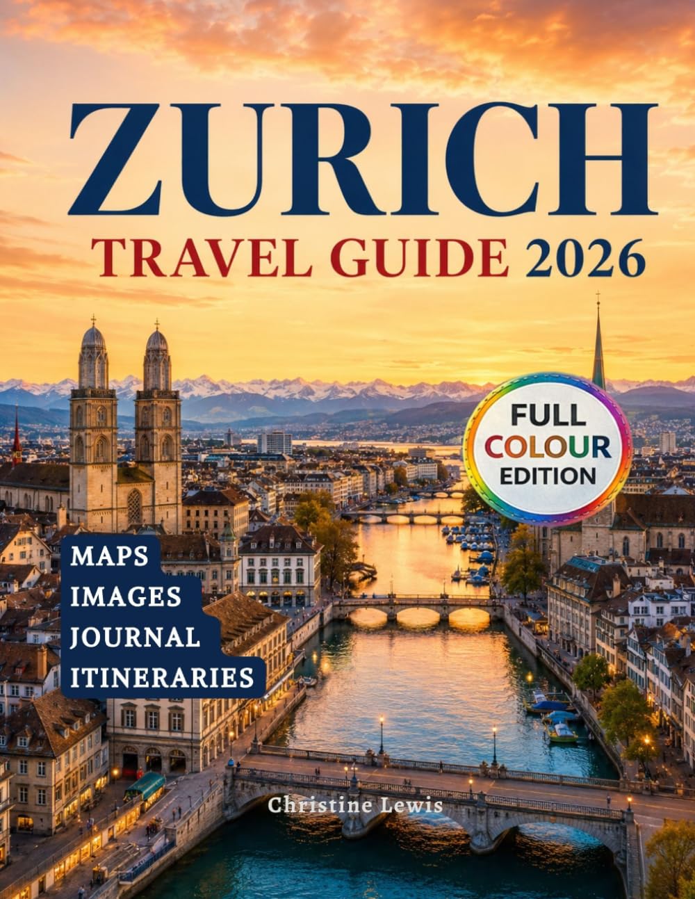 Zurich Travel Guide 2026: Discover Lake Adventures Flexible Itineraries Maps Swiss Food and Day Trips