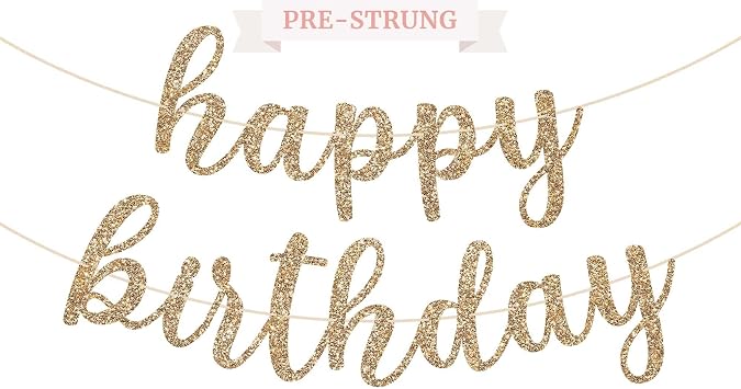 Pre-strung Happy Birthday Banner - No DIY - Gold Glitter Birthday Party Banner in Script - Pre-strung Garland on 6 ft Strands - Gold Bday Party Decorations & Decor. Did We Mention No DIY