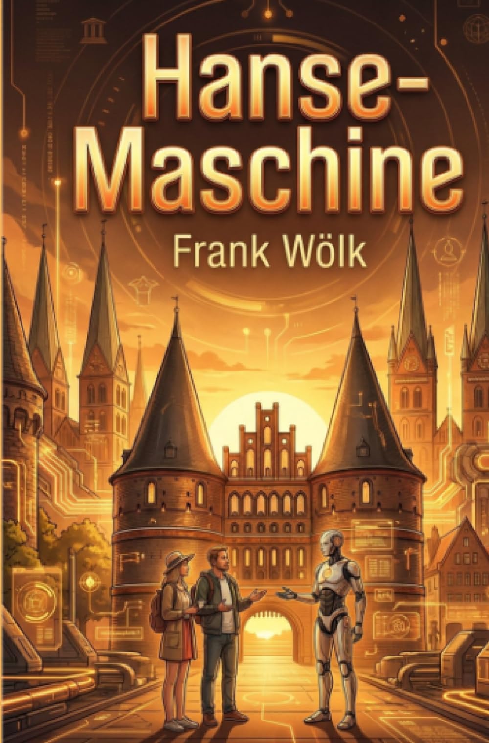 Hanse-Maschine: Ein Lübeck Science-Fiction Thriller