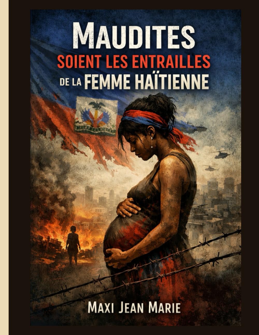 Maudites soient les entrailles de la femme haïtienne.: Mémoire, souffrance et déshumanisation dans l’histoire haïtienne