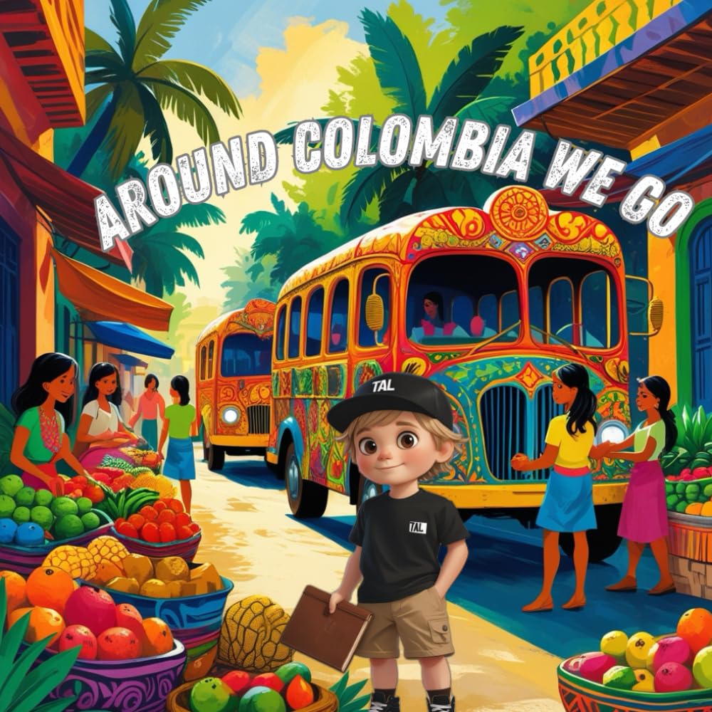 Around Colombia We Go: A Travel Journal Story for Curious Kids