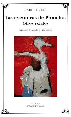 Las aventuras de Pinocho; Otros relatos (Letras Universales)