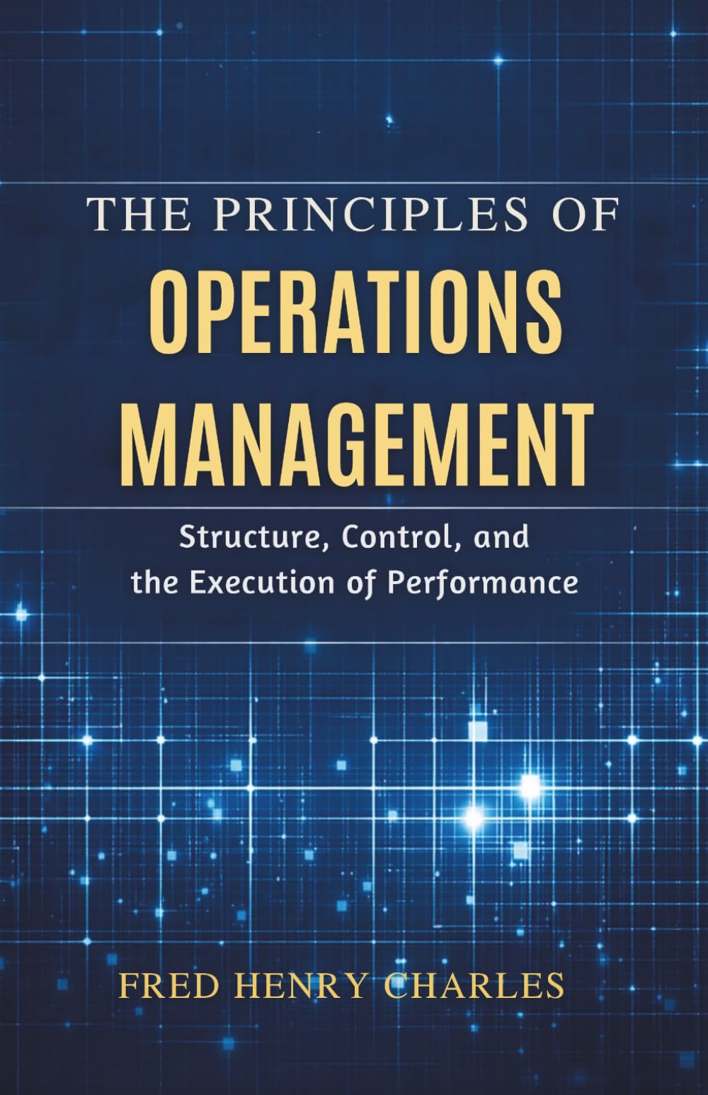 THE PRINCIPLES OF OPERATIONS MANAGEMENT