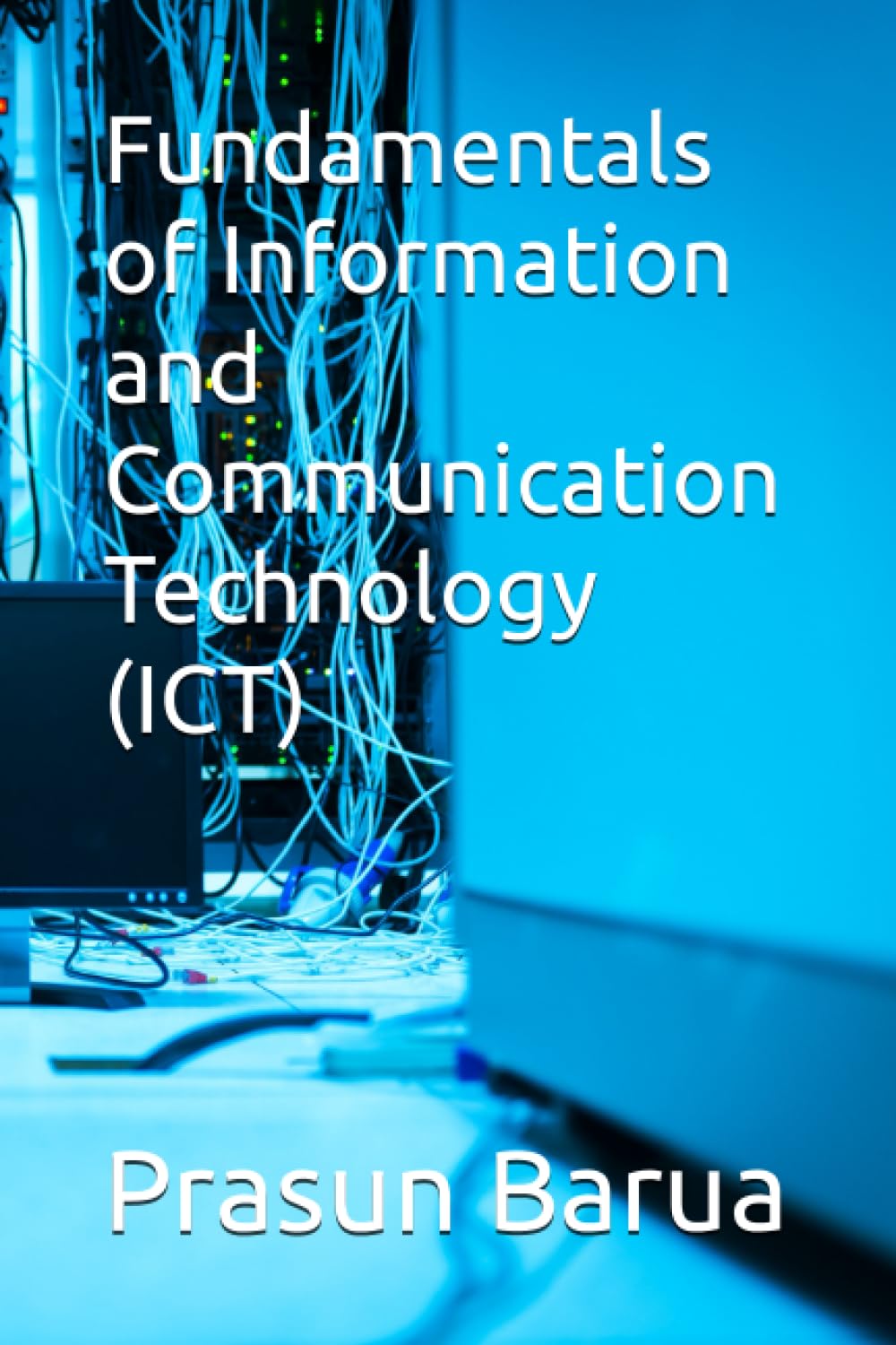 Fundamentals of Information and Communication Technology (ICT)