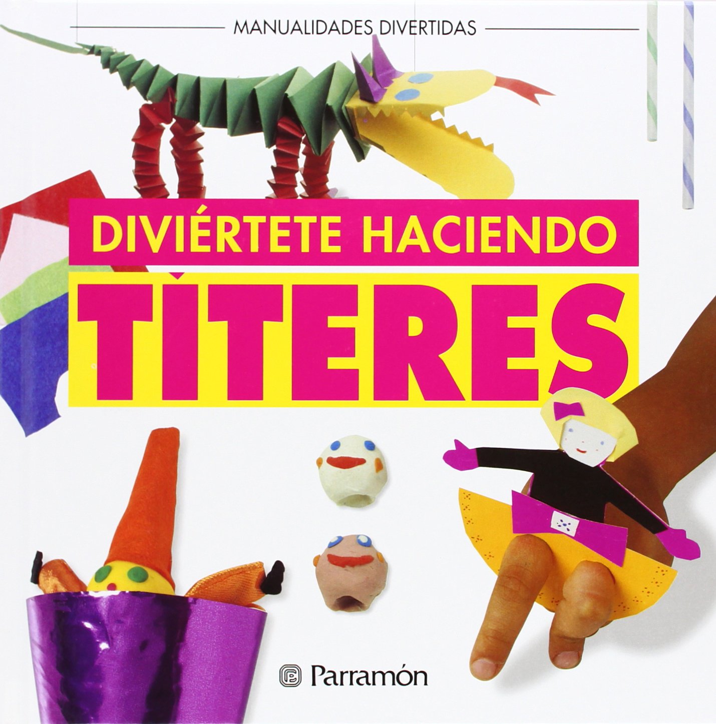 Diviertete Haciendo Titeres / Have Fun Making Puppets