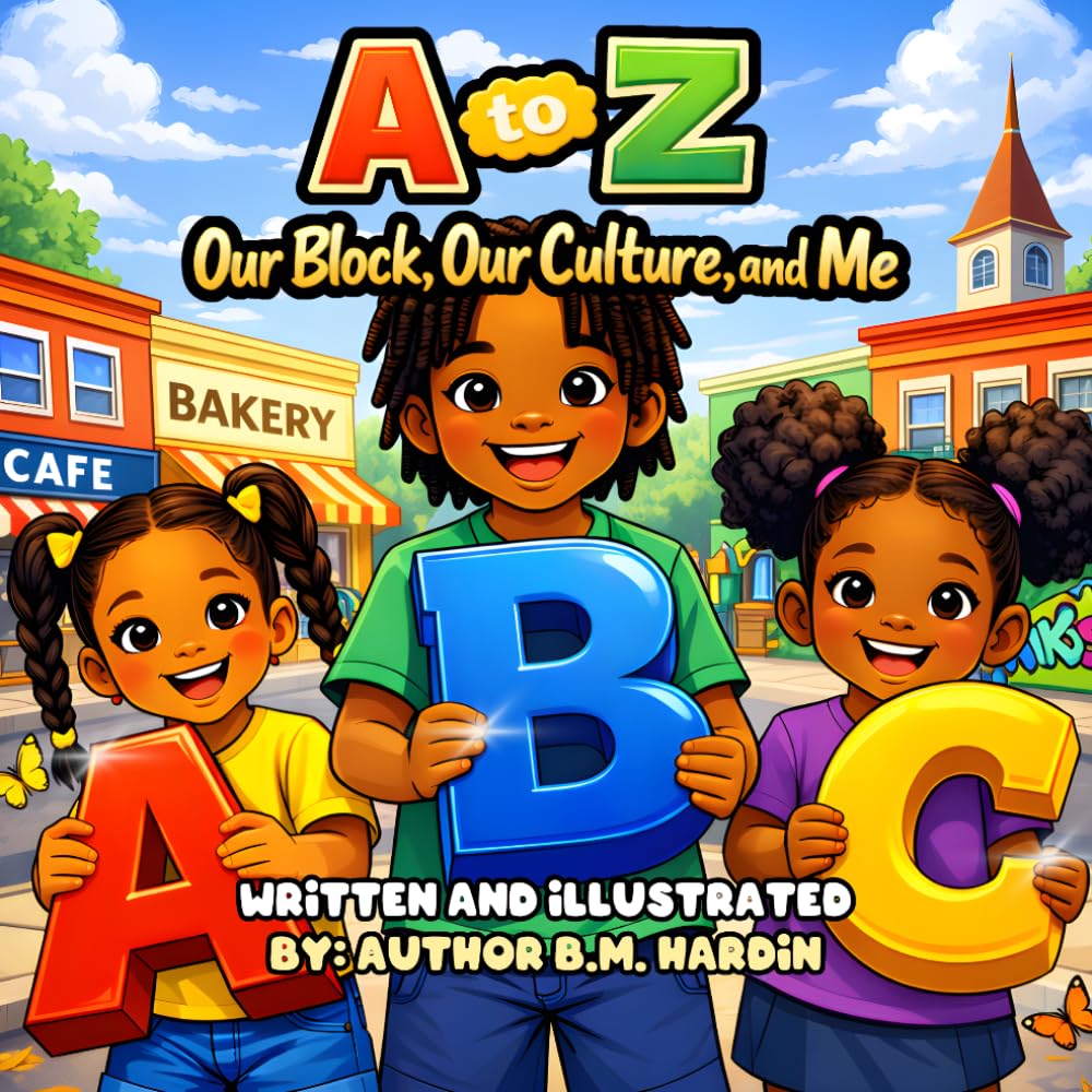A to Z: Our Block, Our Culture And Me: ABC Book For Black Children Celebrating Culture, Confidence, And Community