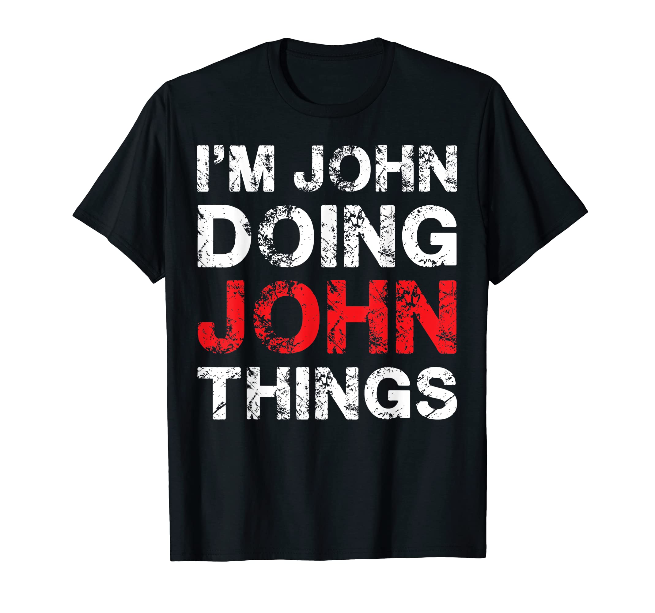 I'm John Doing John Things Funny Name T-Shirt