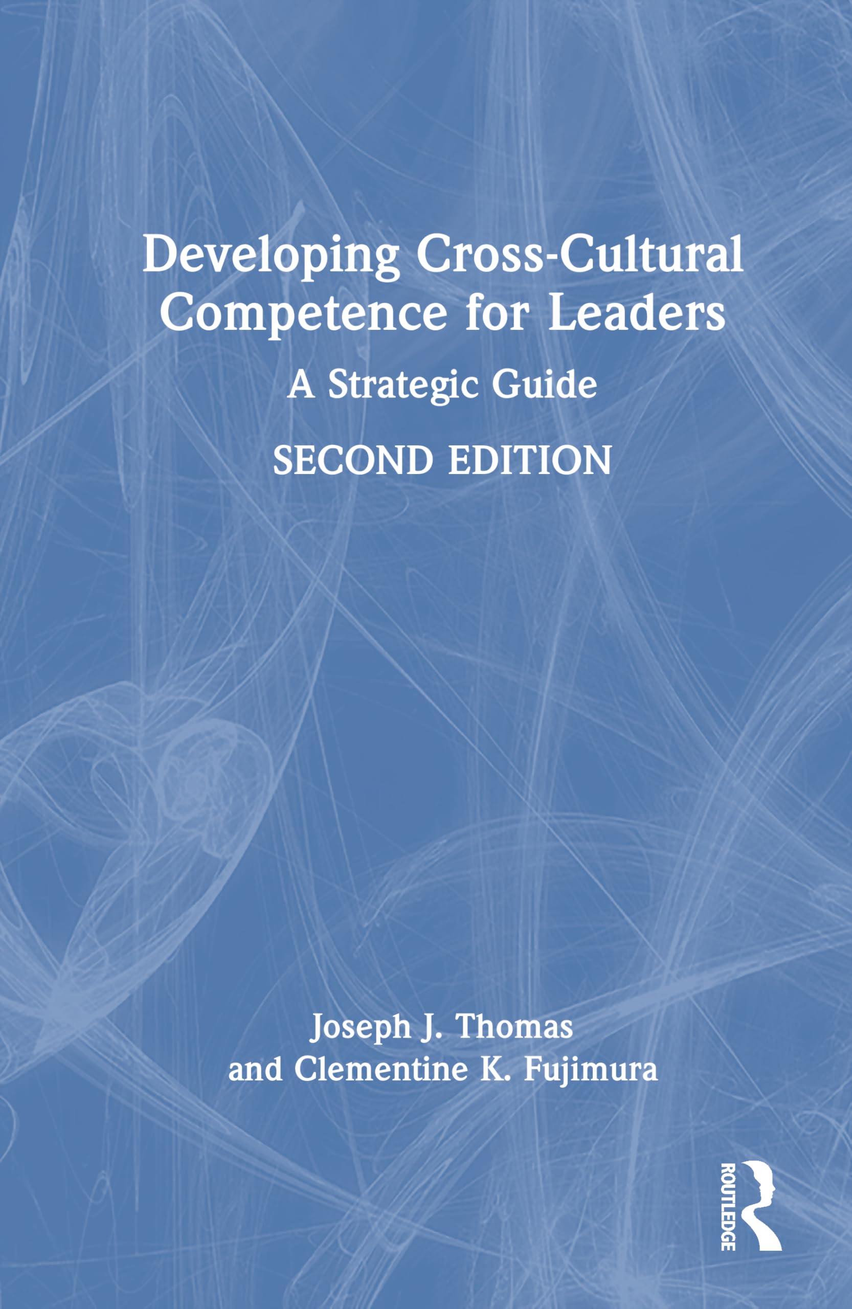 Developing Cross-Cultural Competence for Leaders: A Strategic Guide
