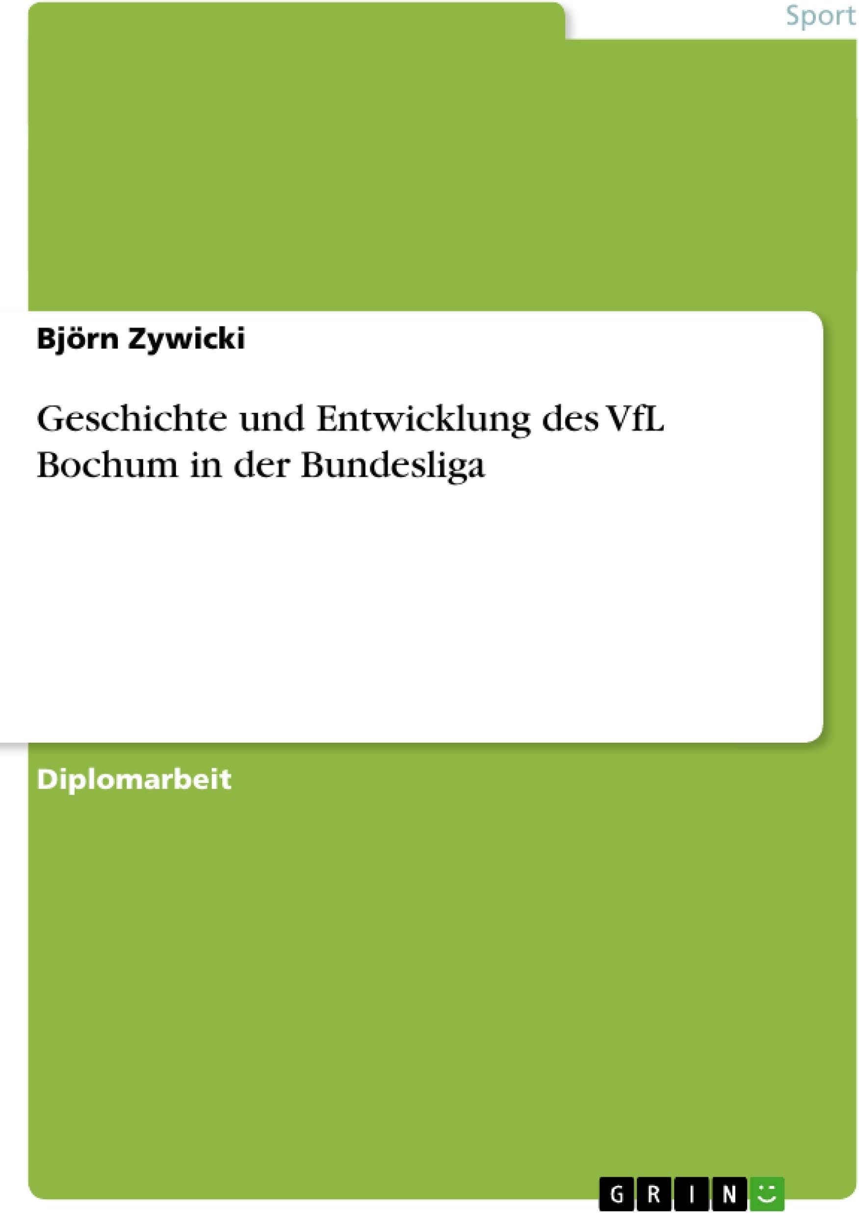 Geschichte und Entwicklung des VfL Bochum in der Bundesliga (German Edition)