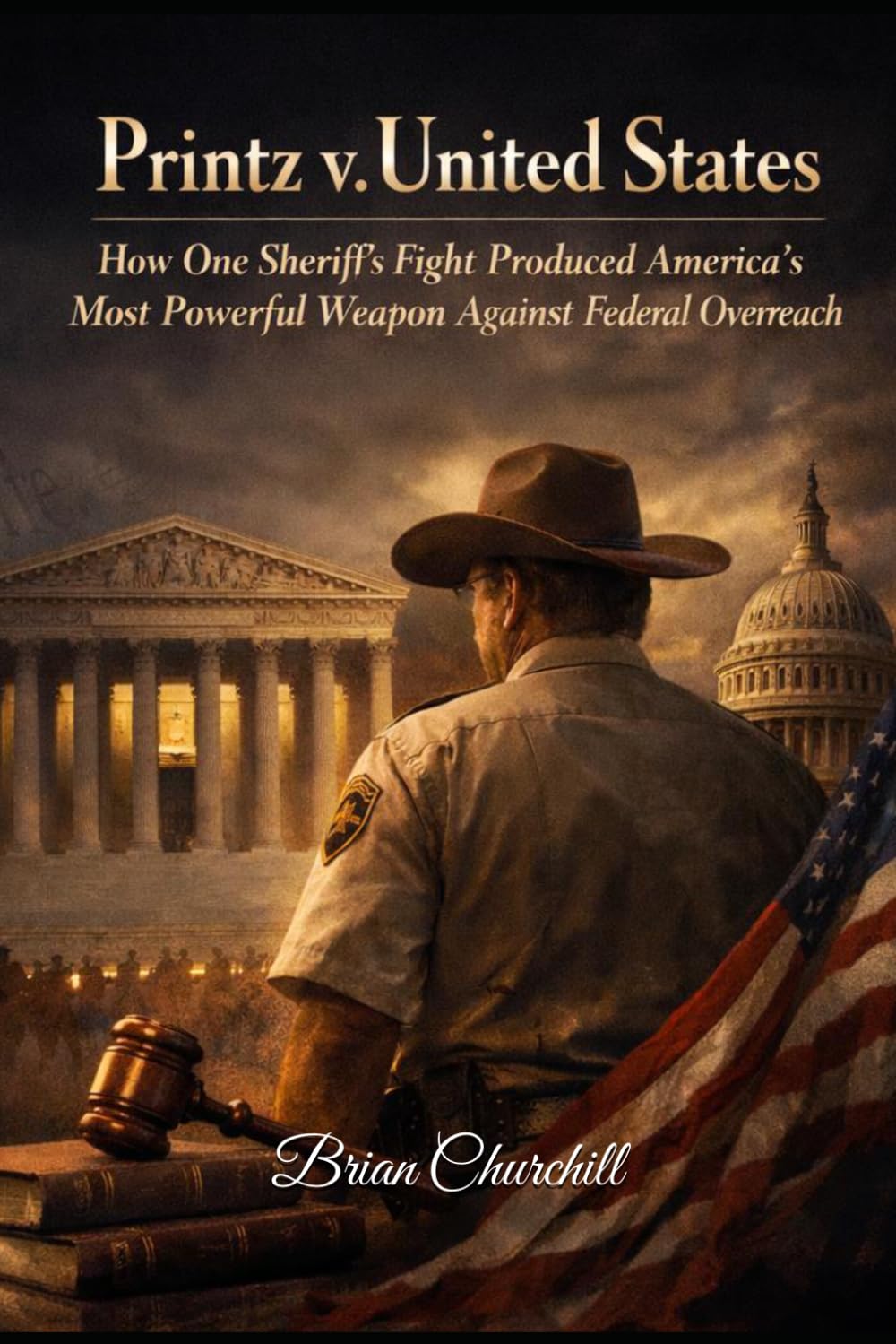 Printz v. United States: How One Sheriff's Fight Produced America's Most Powerful Weapon Against Federal Overreach: 6 (The Accountability Series)