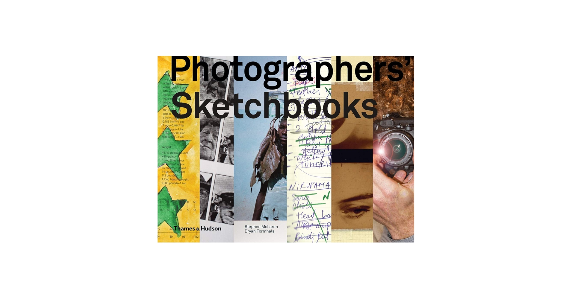 Photographers' Sketchbooks: McLaren, Stephen, Formhals, Bryan