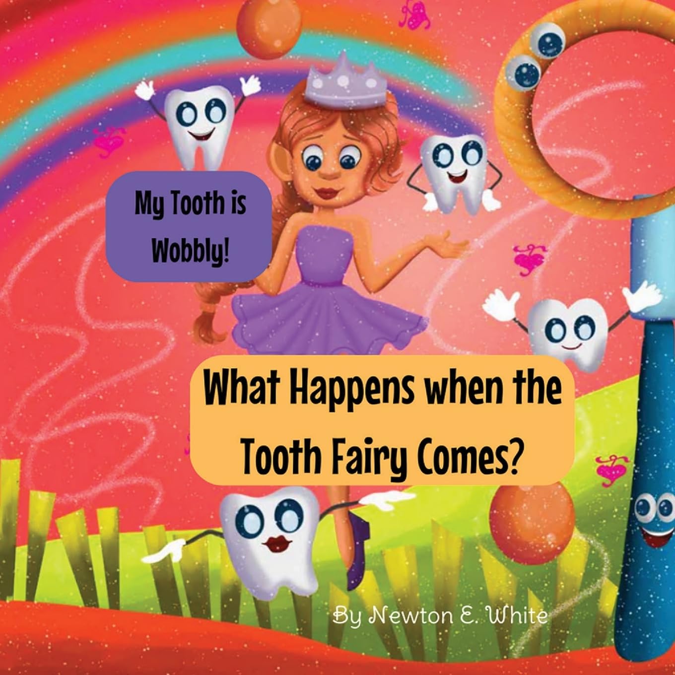 My Tooth is Wobbly! What happens when the Tooth Fairy comes?