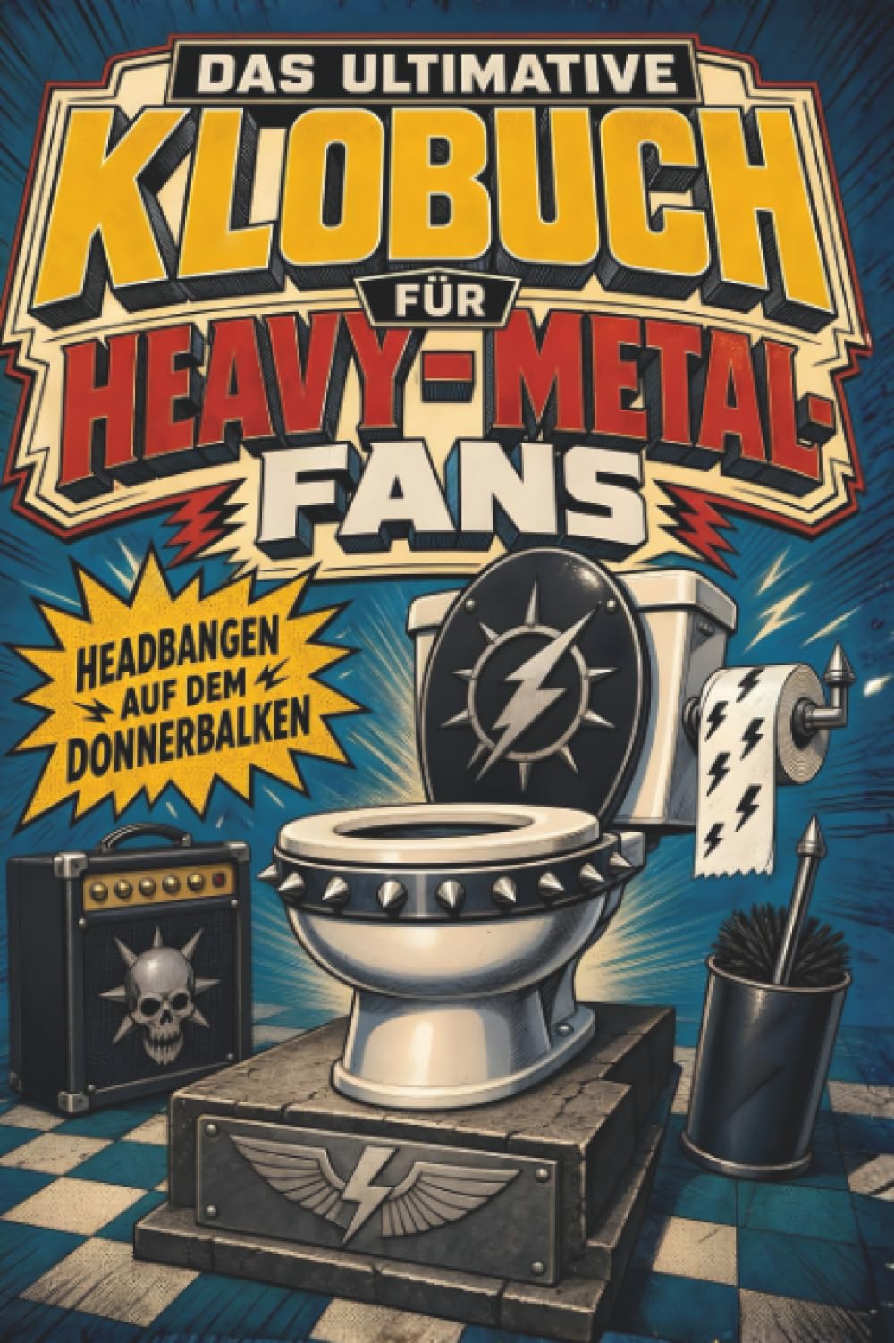 Das ultimative Klobuch für Heavy-Metal-Fans: Headbangen auf dem Donnerbalken. Lustiges Geschenk für Metaller, Wacken und Metallica