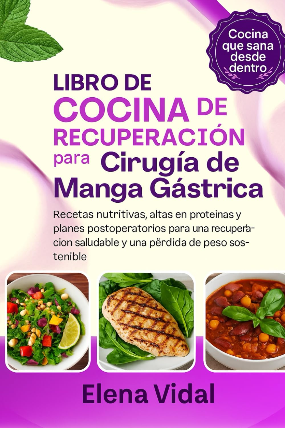 Libro de Cocina de Recuperación para Cirugía de Manga Gástrica: Recetas nutritivas, altas en proteínas y planes postoperatorios para una recuperación saludable y una pérdida de peso sostenible