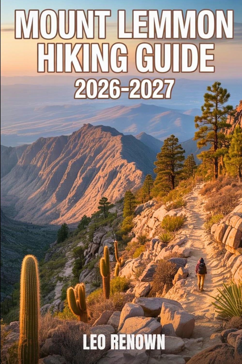 Mount Lemmon Hiking Guide 2026-2027: Explore Trails Smarter, Expert Navigation, Essential Gear Tips, Maps and Cultural Insights for Every Hiker