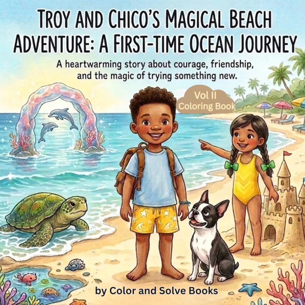 Troy and Chico's Magical Beach Adventure Vol II Coloring Book: A First-Time Ocean Journey