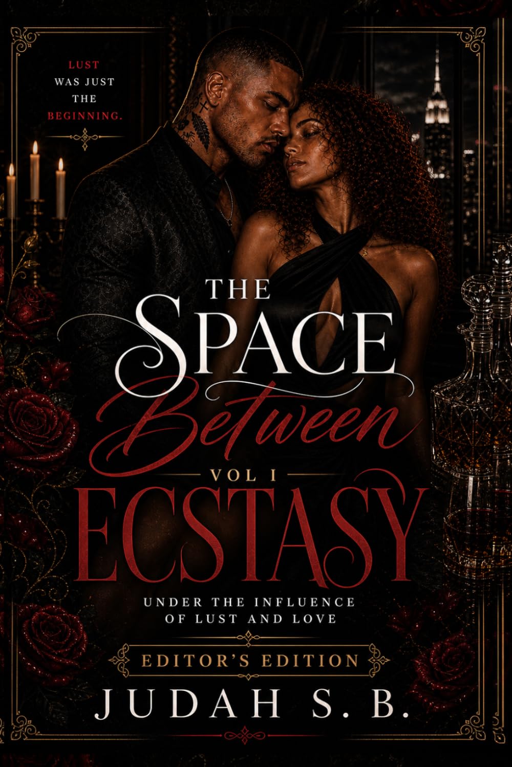 The Space Between Ecstasy Vol.1 Editor's Edition: Under The Influence of Lust and Love: 2 (The Space Between Ecstasy Series)