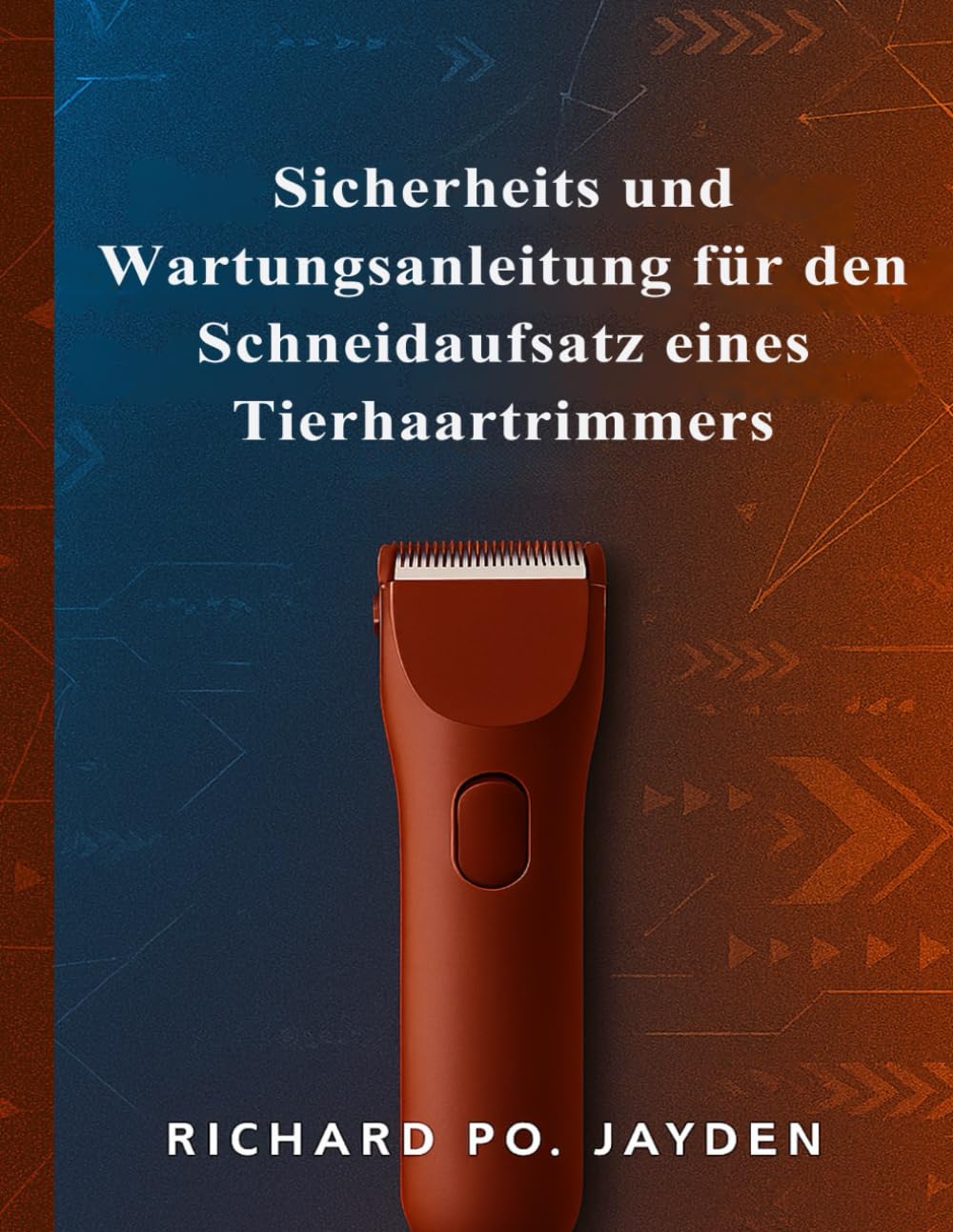 Sicherheits und Wartungsanleitung für den Schneidaufsatz eines Tierhaartrimmers