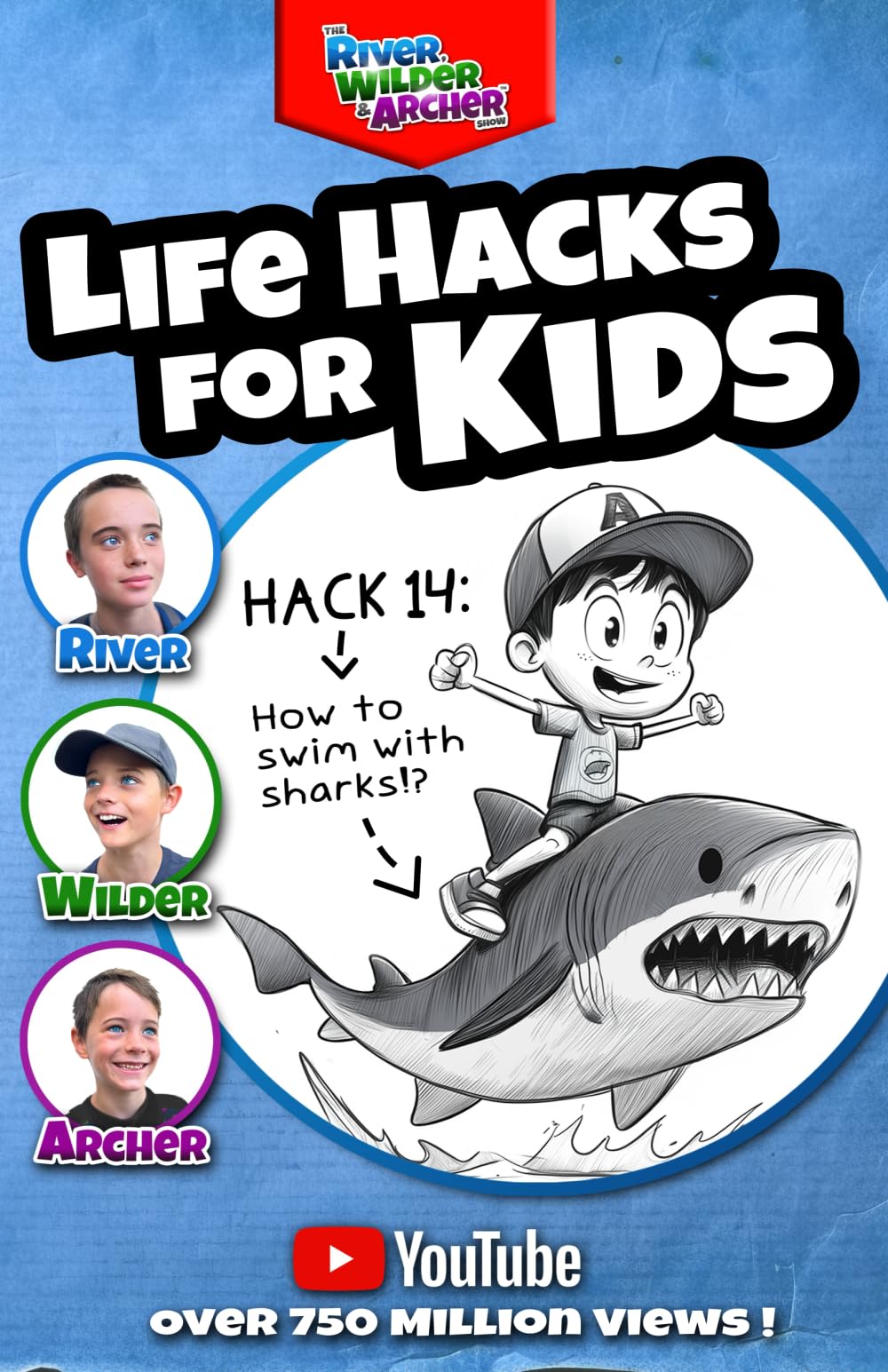 Life Hacks for Kids by The River, Wilder & Archer Show: Where hilarity meets handy, bite-sized nuggets of wisdom