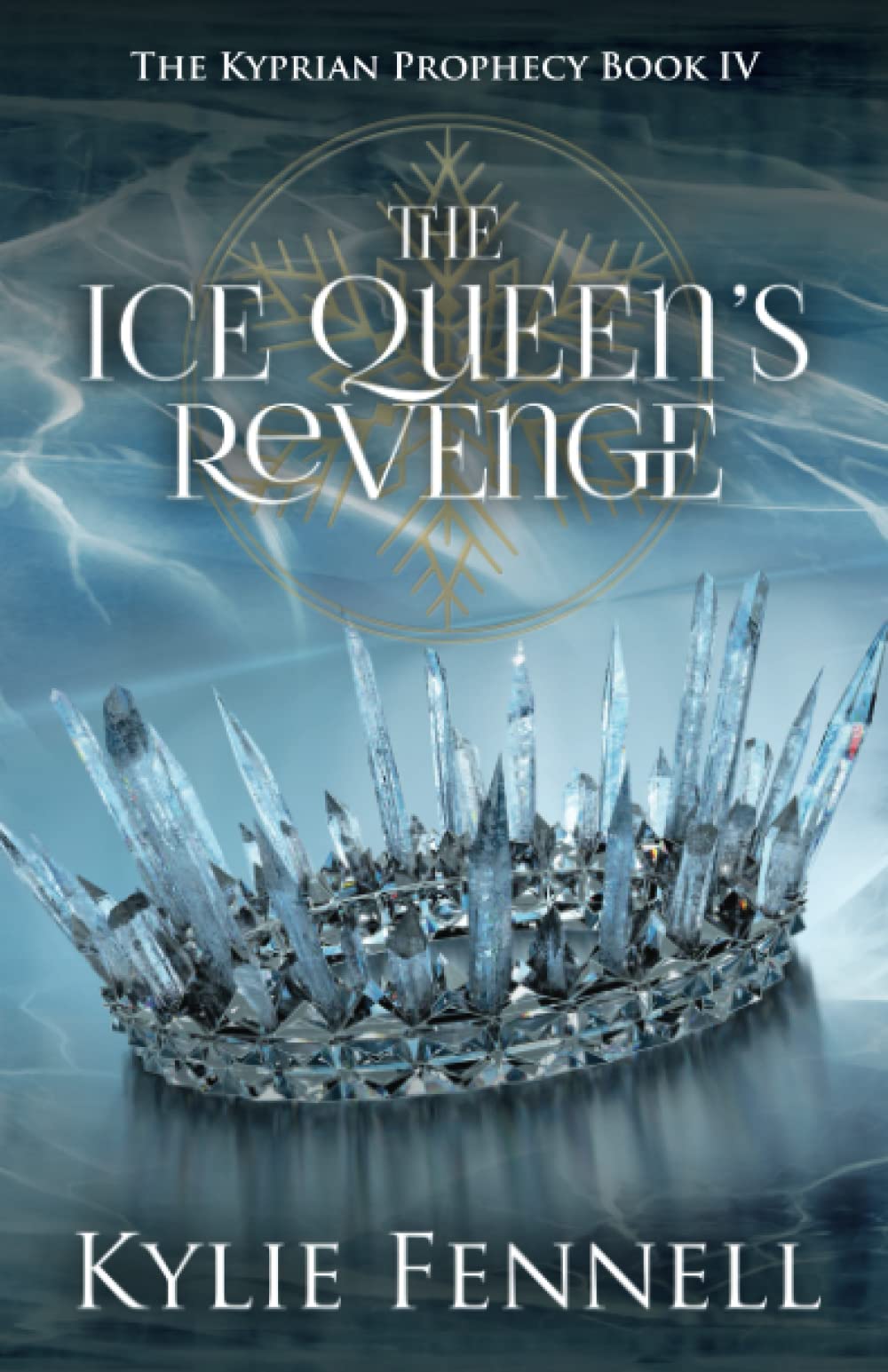 The Ice Queen's Revenge: The Kyprian Prophecy Book 4 (The Kyprian Prophecy – A Spellbinding YA Fantasy Series)