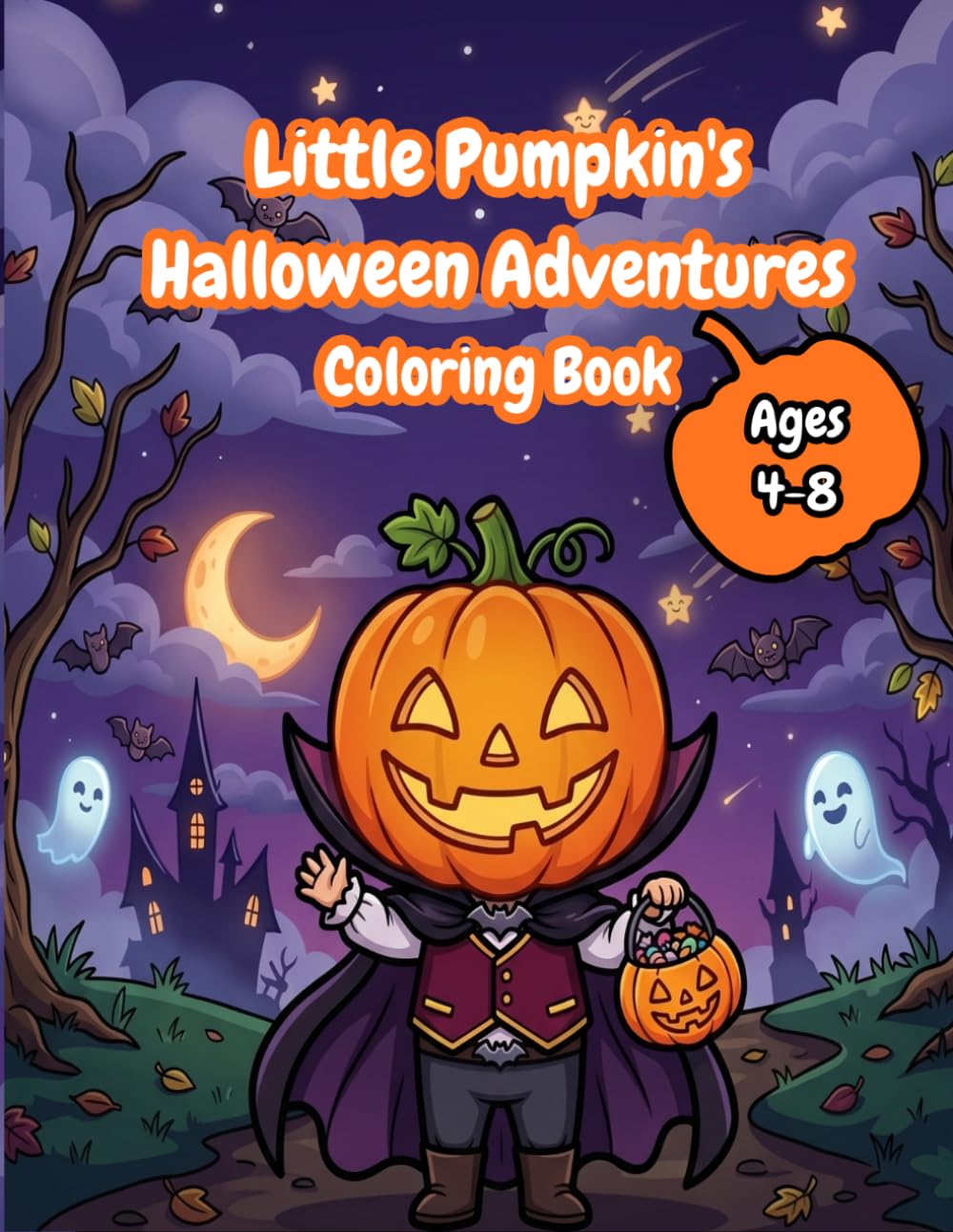 Little Pumpkin's Halloween Adventures: Cute Trick or Treat, Ghosts, Pumpkin and Magic Potion Coloring Pages for Toddlers and Children