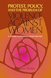 Protest, Policy, and the Problem of Violence against Women: A Cross-National Comparison