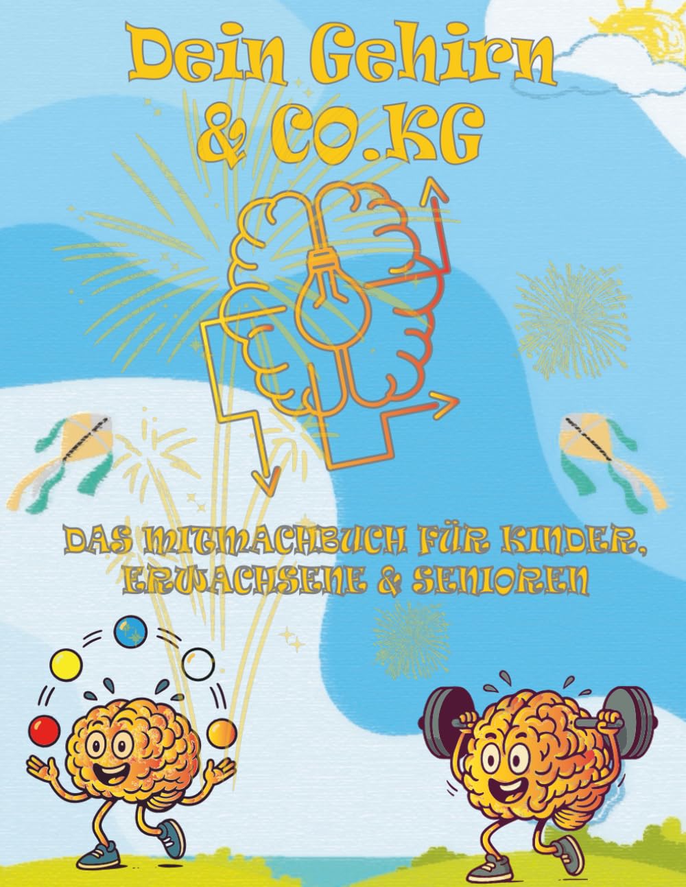 Dein Gehirn & CO.KG: Mitmachbuch für Kinder, Erwachsene & Senioren - Verbinde deine Gehirnhälften - Verbessere deine Konzentration, Kreativität und motorischen Fähigkeiten