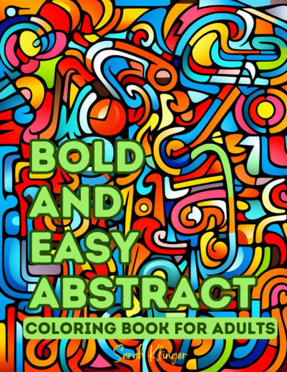 Bold and Easy Abstract Coloring Book for Adults: Simple Coloring Pages for Relaxation (Bold and Easy Patterns Coloring Books)