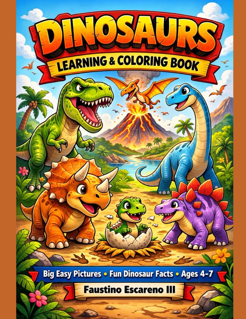 Dinosaurs Learning & Coloring Book: Big Easy Pictures + Fun Dinosaur Facts for Kids Ages 4–7