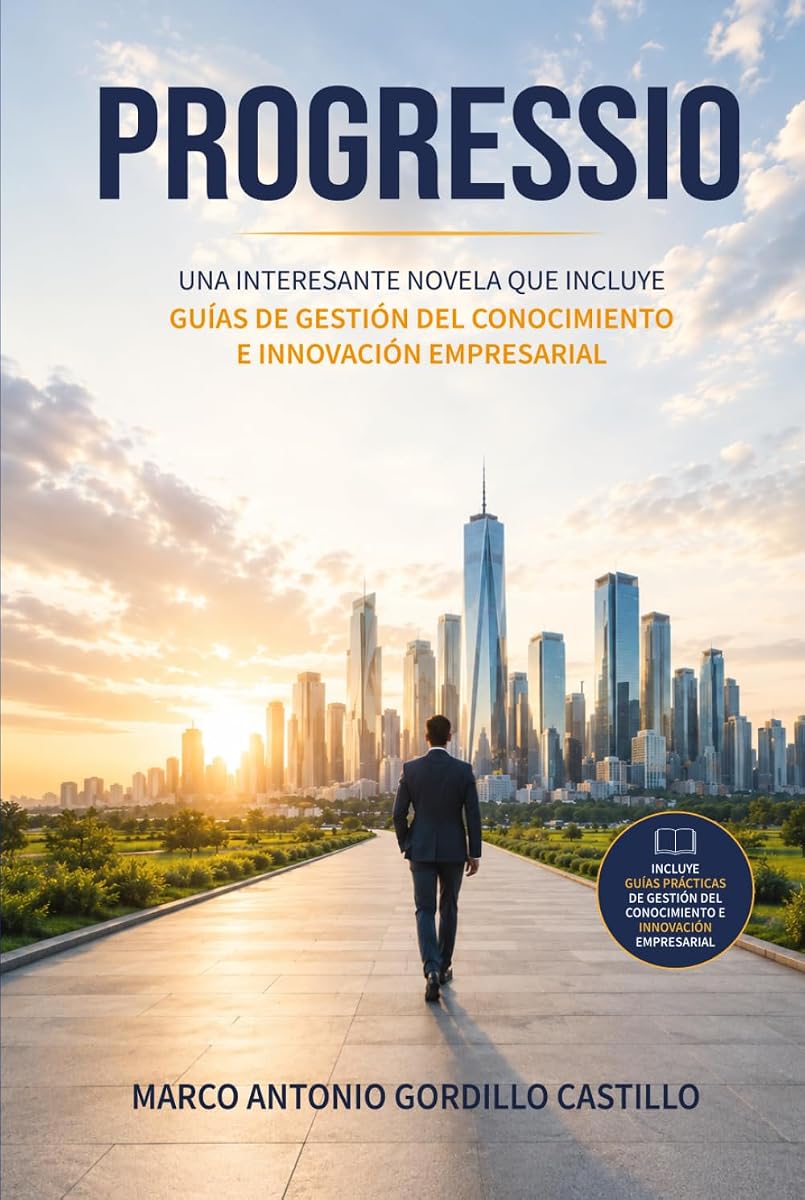 Progressio: Guías de gestión del conocimiento e innovación empresarial (Spanish Edition)