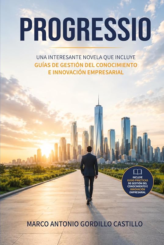 Progressio: Guías de gestión del conocimiento e innovación empresarial (Spanish Edition)