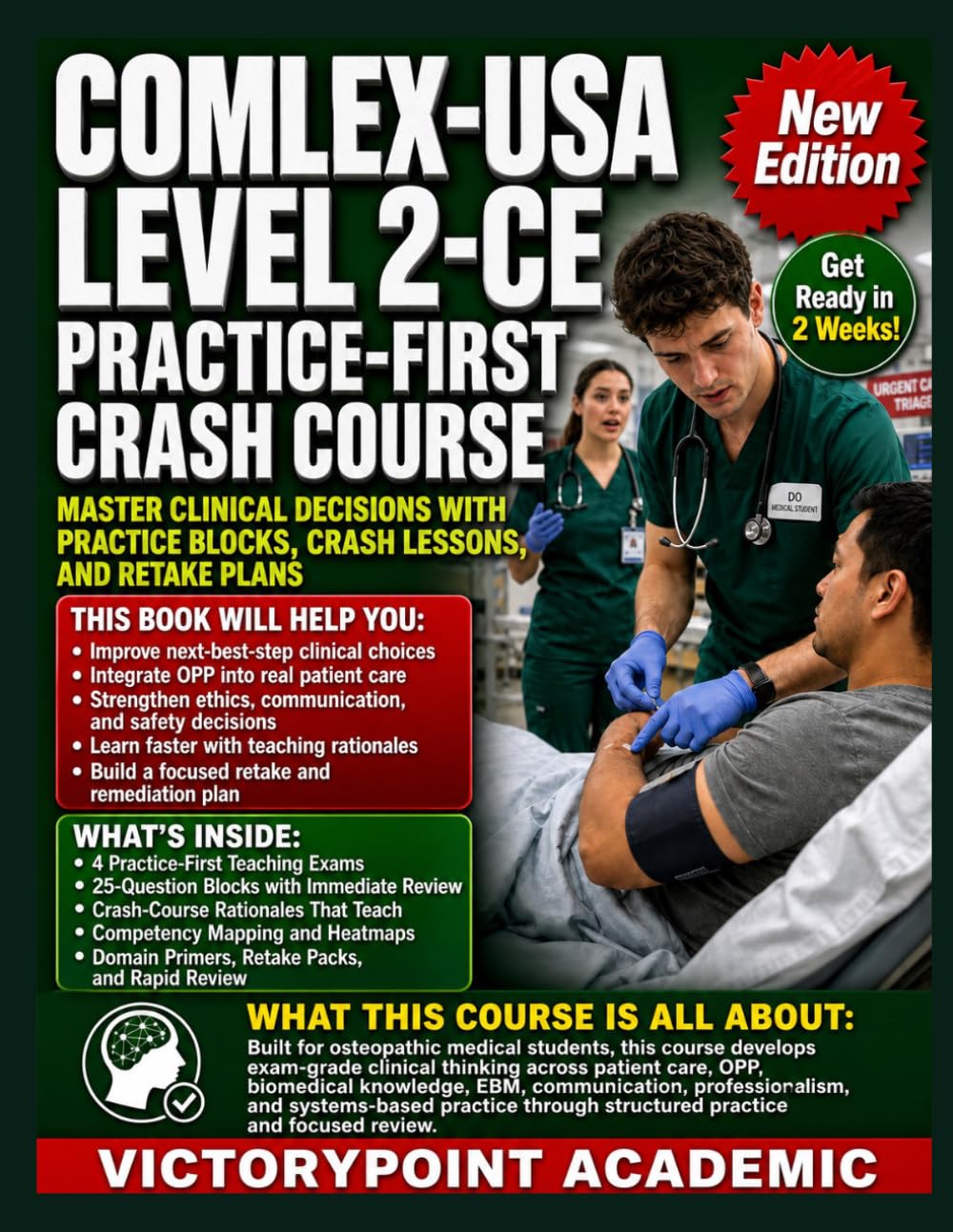 COMLEX-USA LEVEL 2-CE PRACTICE-FIRST CRASH COURSE: MASTER CLINICAL DECISIONS WITH PRACTICE BLOCKS, CRASH LESSONS, AND RETAKE PLANS.