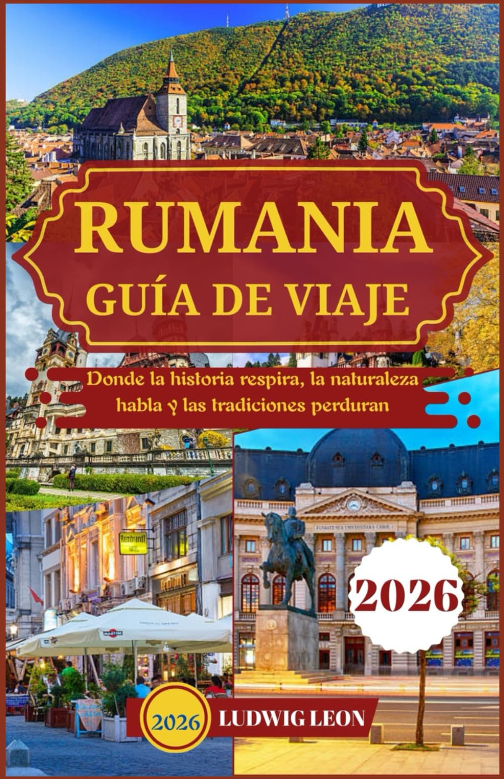 RUMANIA GUÍA DE VIAJE 2026: Donde la historia respira, la naturaleza habla y las tradiciones perduran