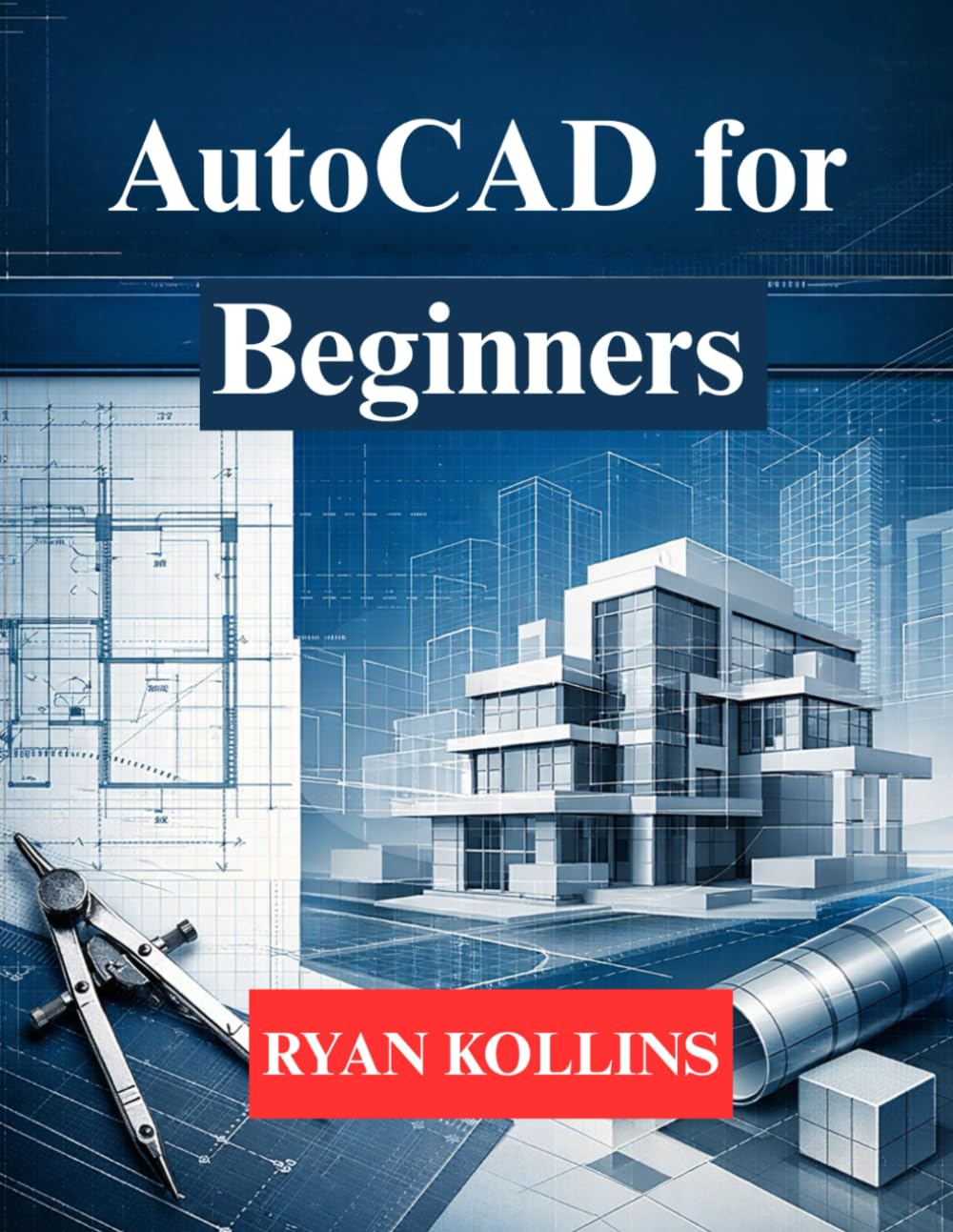 AutoCAD for Beginners: Learn 2D Drafting & 3D Professional Modelling