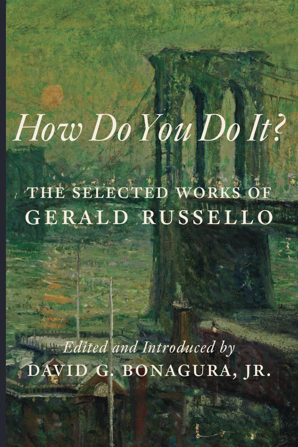 How Do You Do It?: The Selected Works of Gerald Russello