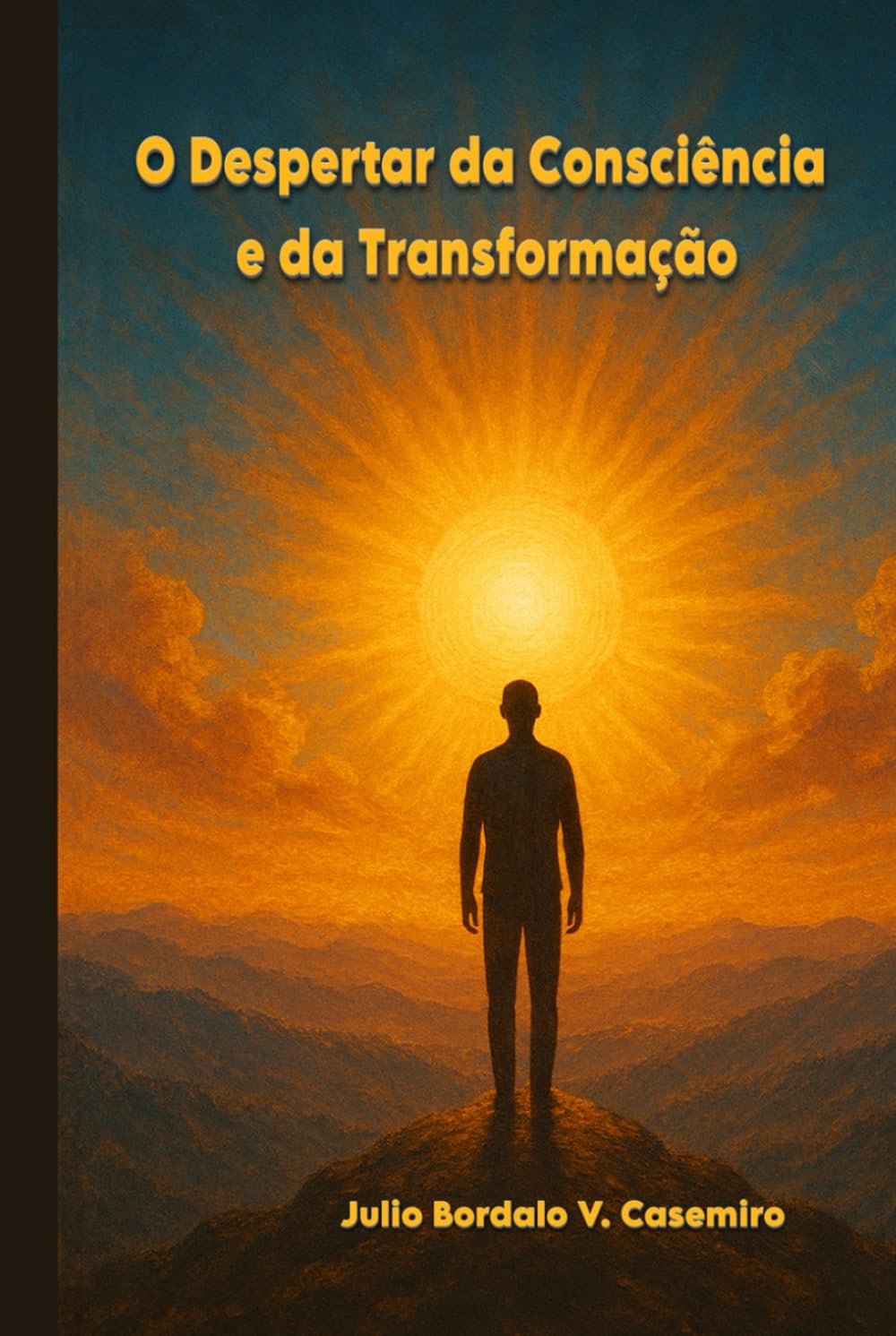 O Despertar da Consciência: e da Transformação.