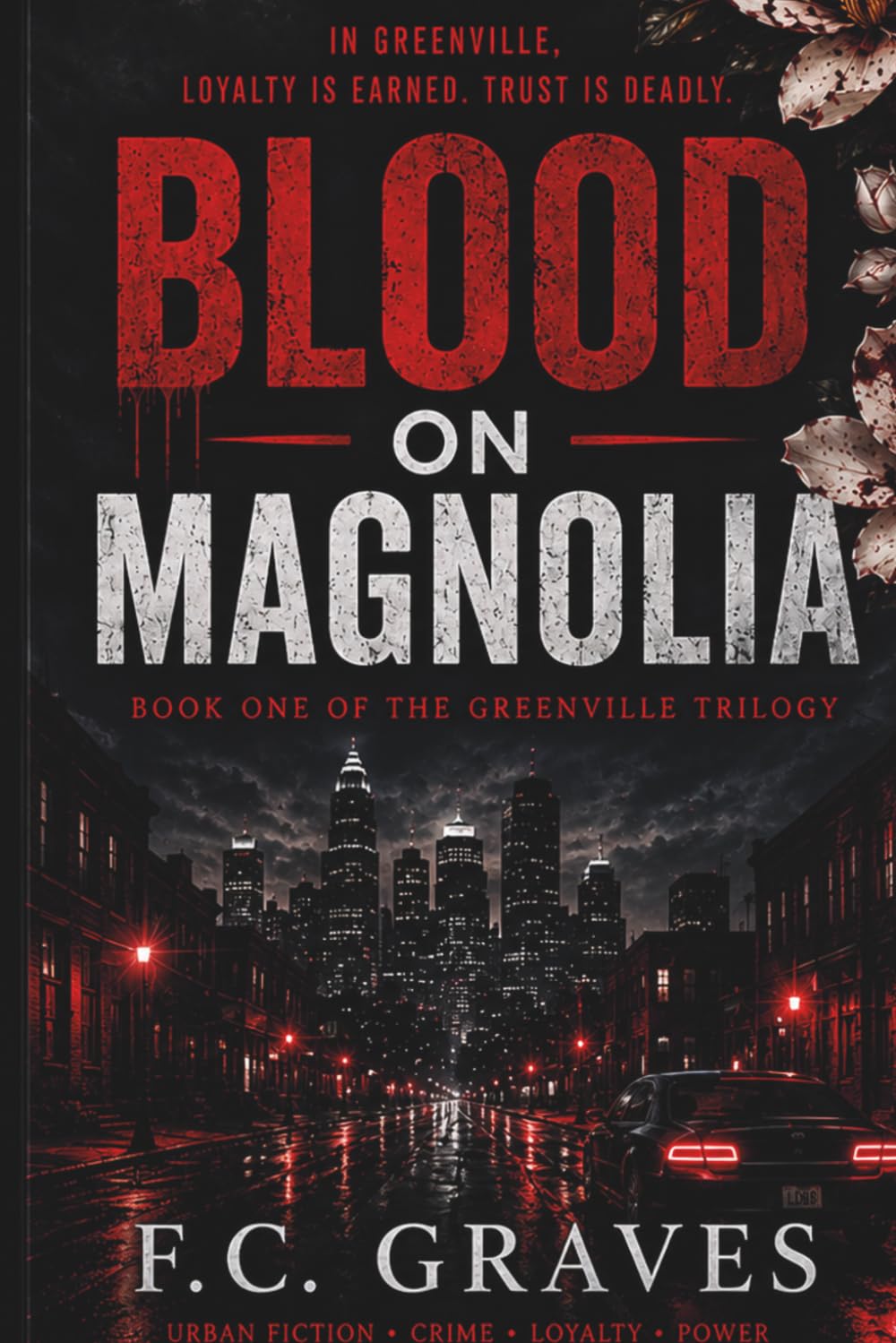 Blood On Magnolia: A Greenville Trilogy Saga